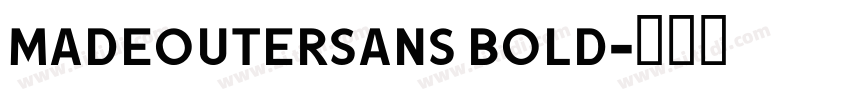 MADEOUTERSANS BOLD字体转换